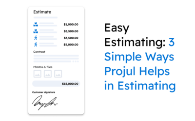 Easy Estimating: 3 Simple Ways Projul Helps in Estimating
