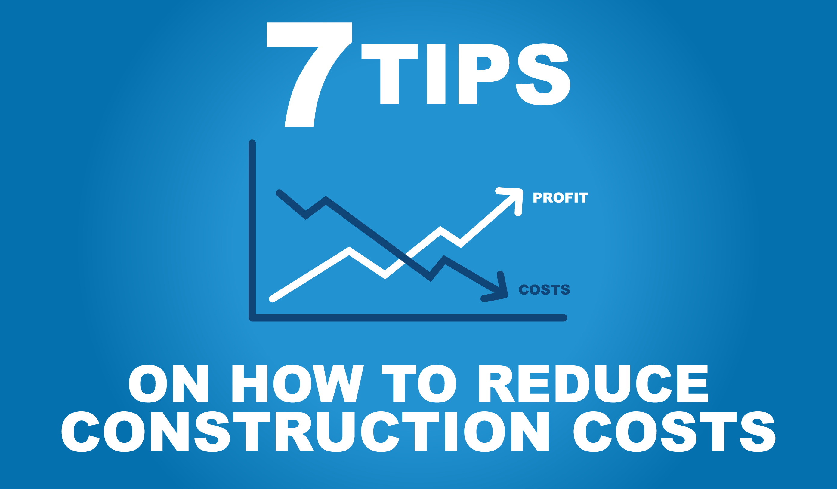 Evaluation of Ways and Procedures to Reduce Construction Costs